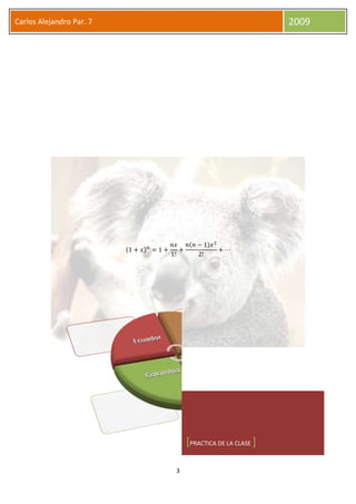 3
Carlos Alejandro Par. 7 2009
[PRACTICA DE LA CLASE ]
 