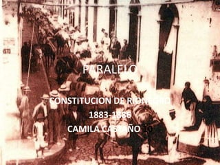 PARALELO CONSTITUCION DE RIONEGRO  1883-1886 CAMILA CASTAÑO 10 