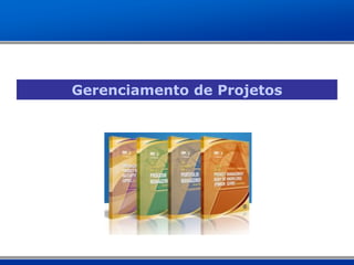 Gerenciamento de Projetos
 