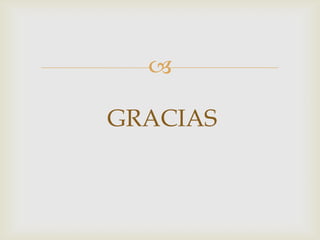 
GRACIAS
 