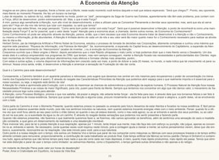 19
A Economia da Atenção
Imagine-se em pleno duelo de espadas, frente a frente com a Morte; neste exato momento você lembra daquele e-mail que estava esperando: “Será que chegou?”. Pronto, seu oponente,
mais Atento ao momento Presente, lhe faz um buraco na barriga.
Lutas de espadas, ou sabres de luz, estão novamente na moda, porém os “Jedi”, personagens da Saga de Guerra nas Estrelas, aparentemente não têm este problema, pois contam com
a Força, difícil de desenvolver, porém extremamente útil. Mas, o que é esta Força?
A mim, parece algo semelhante à Atenção, num alto nível de desenvolvimento, e eles a utilizam para se Concentrar Plenamente e derrotar seus oponentes; mas, será que ela só serve
para isto? Hoje em dia nós não temos que lutar com espadas; ou será que temos?
Sempre que vejo estes filmes, me pego pensando: “Como seria bom poder contar com esta Força!”. Será que é possível desenvolver a Atenção, a ponto de reconhecê-la como uma mani-
festação desta Força? E se for possível, qual o valor desta “super” Atenção para a economia atual, a chamada, dentre outros nomes, de Economia do Conhecimento?
Como Conhecimento só pode ser adquirido através da Atenção, parece, então, que o bem escasso que esta Economia deveria tratar de desenvolver é a Atenção e não o Conhecimento,
ou mesmo a Informação, já tão abundantes. A Atenção é limitada dentro de cada um de nós e seu valor será tão maior quanto maior for o Conhecimento necessário para realizar as ativida-
des do dia-a-dia.
Herbert Simon, pai da Inteligência Artificial e Prêmio Nobel de Economia, estudou o processo de tomada de decisões nas Corporações, altamente complexas e cunhou uma máxima que
exprime este paradoxo: “Riqueza de Informação, cria Pobreza de Atenção!”. Se, economicamente, a expansão do Capital levou ao desenvolvimento do Capitalismo, a expansão da Aten-
ção levaria ao desenvolvimento do “Atencionismo” (acabei de inventar...) ou à evolução da Economia da Atenção.
Crescemos ouvindo que o Maior engole o Menor; depois percebemos que o mais Rápido ultrapassa o mais Lento; e hoje podemos dizer que o mais Atento vence o Desatento. Um dos
sinais disto é o esforço empreendido nos programas de CRM, que tentam, mas nem sempre conseguem, manter a Atenção focada nas necessidades e particularidades dos Clientes: regis-
tram montanhas de Informações para oferecer atendimentos mais efetivos e formatar ofertas mais atraentes, porém...
Com estas e outras ações, o volume disponível de Informações tem crescido cada vez mais, a ponto de dobrar a cada 20 meses, no mundo, e nada indica que tal crescimento vá parar ou
diminuir. Nossa única saída, então, é desenvolver a Atenção e amenizar a sensação de Frustração de não dar conta.
Qual é o Caminho para este desenvolvimento?
Curiosamente, o Caminho também é um aparente paradoxo e retrocesso, pois sugere que devemos nos centrar em nós mesmos para recuperarmos o poder de concentração (no treina-
mento dos Espadachins também é assim). É através do resgate das Características Primordiais da Atenção que podemos abrir espaço para o que realmente importa e é essencial para o
nosso sucesso, ou seja, o segredo está dentro de nós!
A Atenção foi criada e aprimorada pela Evolução, com o intuito de maximizar as chances de sobrevivência e proliferação da espécie humana. O Processo Natural de Atenção foca nossas
Necessidades Primárias e as coisas de maior Significado, para nós, pulam para frente da Mente. Sempre que tentamos nos concentrar em algo que não damos valor, o mecanismo de Sa-
ciedade procura logo outra coisa para atender.
A Atenção, como Processo Biológico, prioriza o que nos satisfaz, dá prazer e alegria; não adianta tentar forçar - ela foi feita para isso; é através dela que nos tornamos felizes e ser feliz é
o principal objetivo de nossa existência. Sempre que quiser dar Atenção a alguma coisa, procure inicialmente os aspectos que te dêem prazer e alegria e, a partir deles, vá se envolvendo
com o todo.
Outra parte do Caminho é viver o Momento Presente: quando estamos presos no passado ou ansiando pelo futuro deixamos de estar Atentos e focados na nossa existência. É fácil perce-
ber o quanto estamos ausentes deste mundo, pois não nos sentimos incluídos na natureza, nem quando estamos trocando energias vitais com o meio ambiente. Pense: quando foi a últi-
ma vez que você ficou atento ao seu peso contra o chão (talvez só quando o seu pé estava doendo, como o meu está agora), ou ao ar entrando e saindo dos seus pulmões, ou ao calor
do sol na sua pele, ou a suavidade da água ou de um carinho. É através do resgate destas sensações que podemos nos sentir presentes e fazendo parte.
Quando não estamos presentes, não fazemos o que realmente queremos fazer e, se fizermos, não vamos aproveitar os benefícios, além de sentirmos uma sensação de vazio e insatisfa-
ção constante, a qual gera um distanciamento da realidade e uma desatenção inevitável.
Para vivenciar isto, pare de ler e preste Atenção à sua respiração: apenas por 1 minuto, tente limpar sua mente; mas não faça isto com esforço ou punição, não julgue, apenas se concen-
tre no ar, entrando e saindo. Se necessário, conte quantas vezes você respirou neste minuto, pois a contagem ajuda a clarear a mente; se outros pensamentos vierem, deixe que vão em-
bora e, suavemente, reconcentre-se na respiração. Use este minuto para você, para a sua natureza.
Outro ponto é a nossa relação com o tempo: nós somos um Sistema Vivo e temos que parar de nos comportar como máquinas ou fábricas com seus processos lineares e de tempo artifici-
almente contado para remunerar, proporcionalmente, a contribuição de cada trabalhador ao produto final. Este tempo artificial (da fábrica) se tornou padrão (Tempo é Dinheiro!) e contami-
nou tudo; agora achamos que não temos tempo para mais nada e que ele corre cada vez mais depressa; é claro, quanto mais rápido produzimos, mais rápido ele passa. Temos que elimi-
nar esta distorção e parar de usar o tempo como limitador: se estivermos Atentos, como o Espadachim, o tempo ganhará outras dimensões e não apenas a do relógio.
Um instante de Atenção Plena pode valer por horas de desatenção!
Poder, Amor e Criatividade em Equilíbrio, na busca da Vida Boa.
 