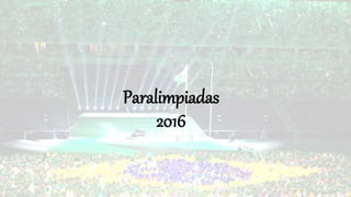 Paralimpiadas
2016
 
