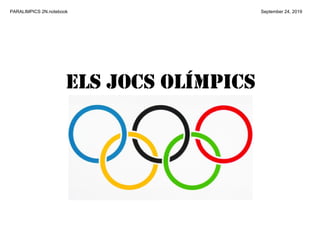 PARALIMPICS 2N.notebook September 24, 2019
els jocs olímpics
 