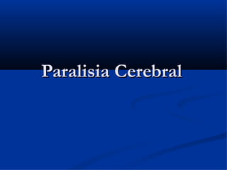 Paralisia Cerebral
 