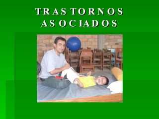 TRASTORNOS ASOCIADOS 