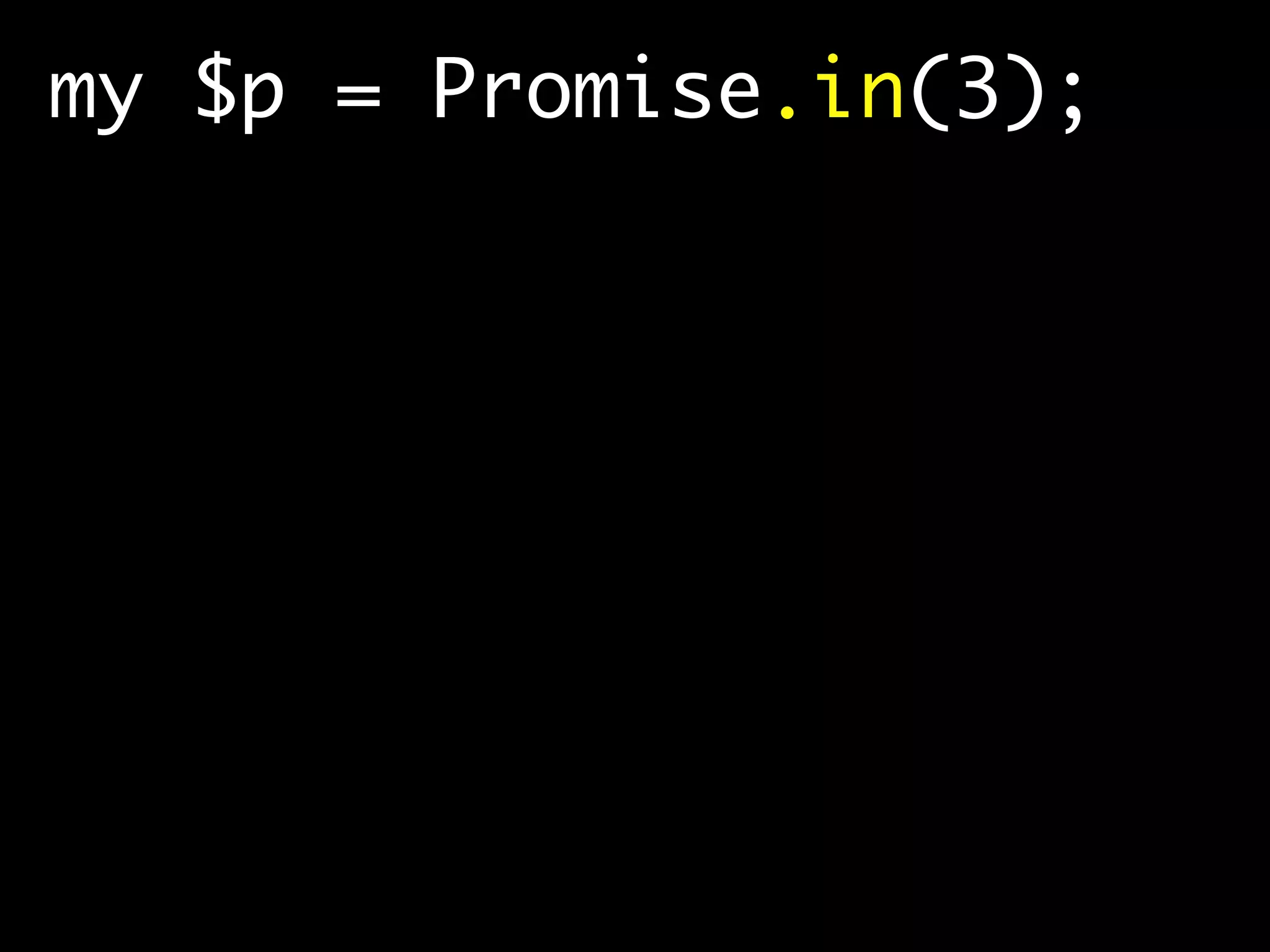my $p = Promise.in(3);
 
