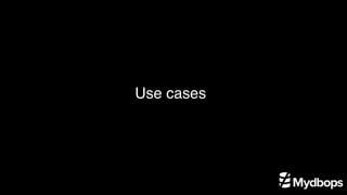 Use cases
 