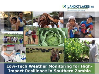 Low-Tech Weather Monitoring for High-
Impact Resilience in Southern Zambia
 