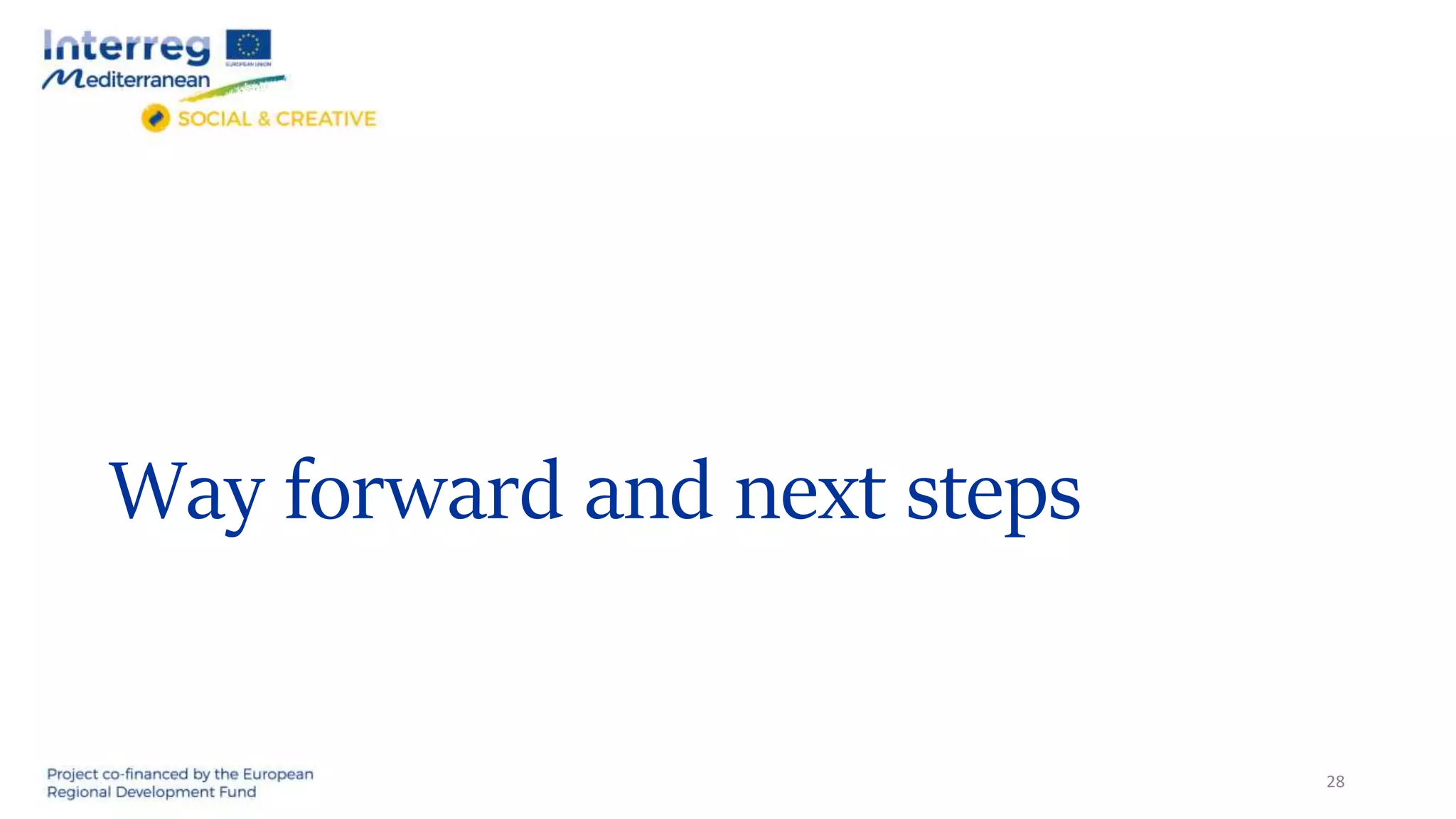 Way forward and next steps
28
