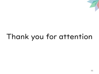 48
Thank you for attention
 