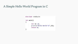 A Simple Hello World Program in C
 