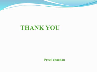 THANK YOU
Preeti chauhan
 