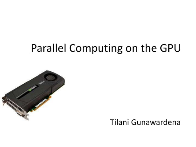 Parallel Computing on the GPU | PPTX