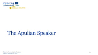 The Apulian Speaker
25
 