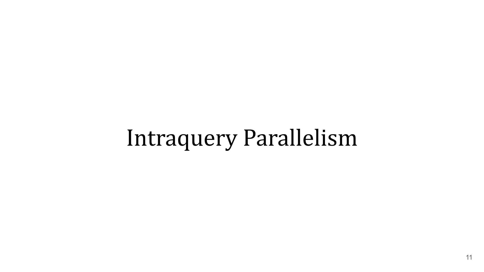 11 Intraquery Parallelism 