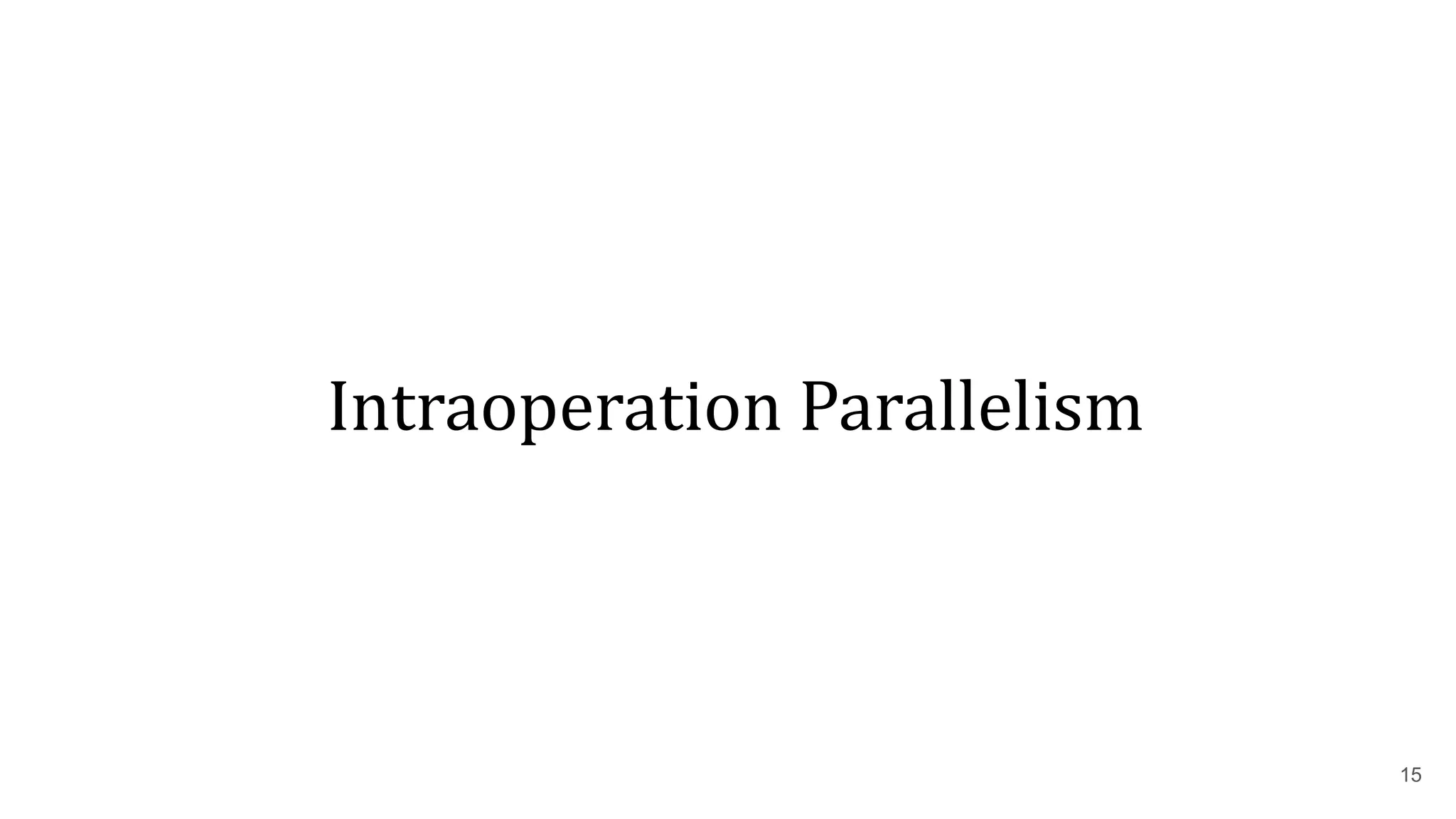 15 Intraoperation Parallelism 