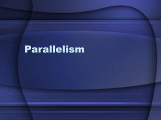 Parallelism 