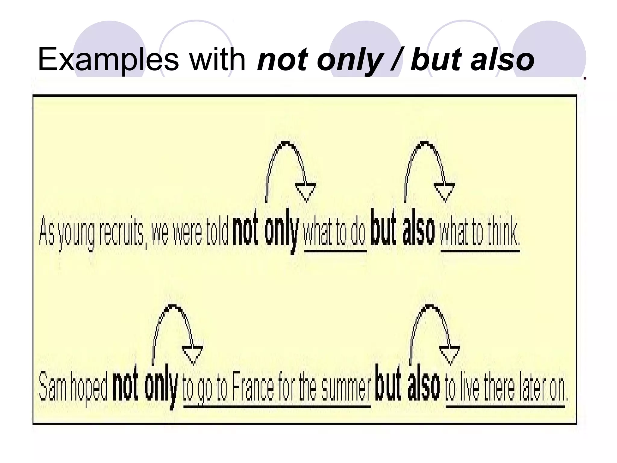 Examples with not only / but also
 