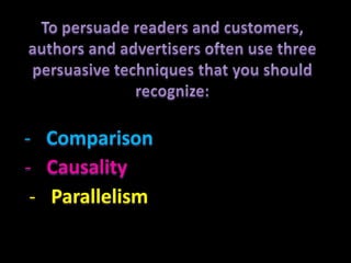 - Comparison
- Causality
- Parallelism

 