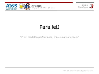 ParallelJ “ From model to performance, there’s only one step.” 