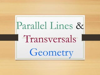 Parallel Lines &
Transversals
Geometry
 