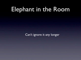 Elephant in the Room


    Can’t ignore it any longer
 