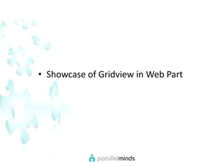 Showcase of Gridview in Web Part