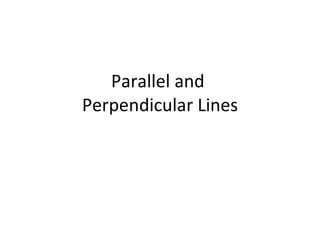 Parallel and  Perpendicular Lines 