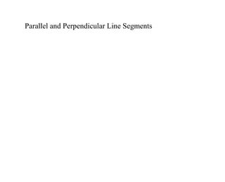 Parallel and Perpendicular Line Segments
 