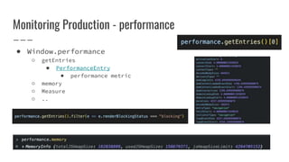 Monitoring Production - Core Web Vitals
● Runtime monitoring
● Google metrics for web applications (focus on users)
● Usin...