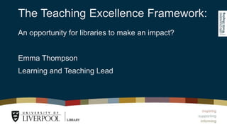 The Teaching Excellence Framework: an opportunity for libraries to make an impact