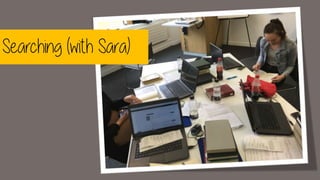 Searching (with Sara)
 