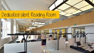 Dedicated silent Reading Room
 