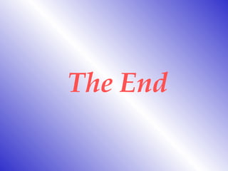 The End
 