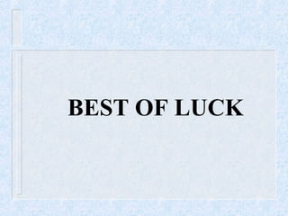 BEST OF LUCK

 