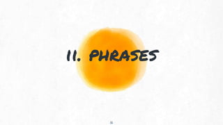 ii. phrases
16
 
