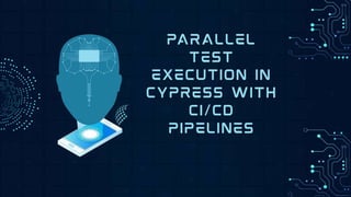 Parallel Test execution in Cypress with CI/CD | PPTX