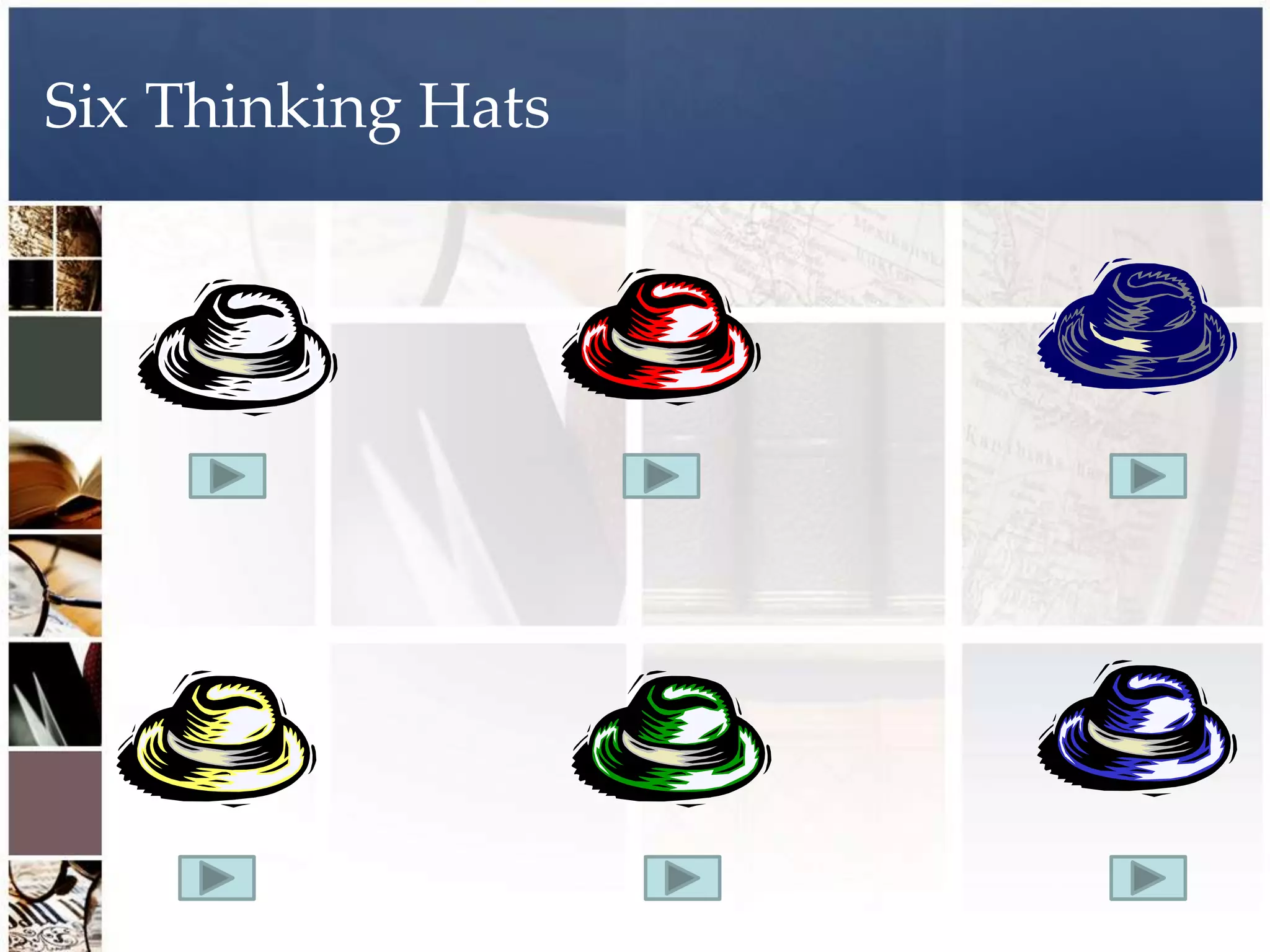 Six Thinking Hats
 