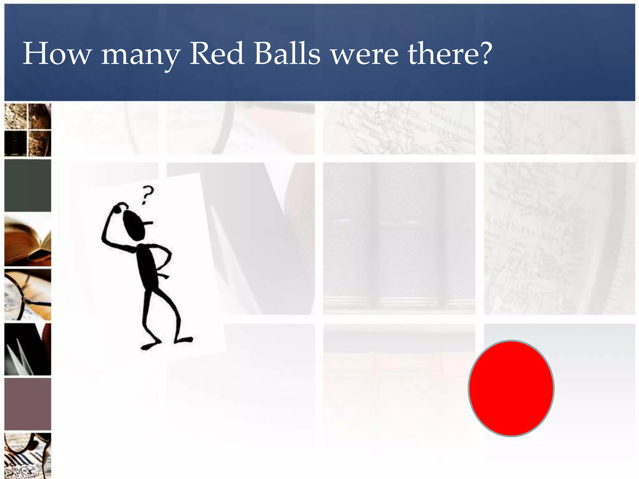 How many Red Balls were there?
 