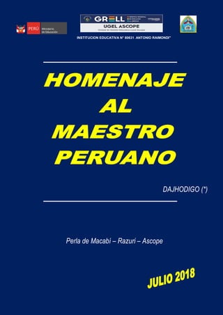 DAJHODIGO (*)
Perla de Macabí – Razuri – Ascope
INSTITUCION EDUCATIVA N° 80631 - ANTONIO RAIMONDI"
 