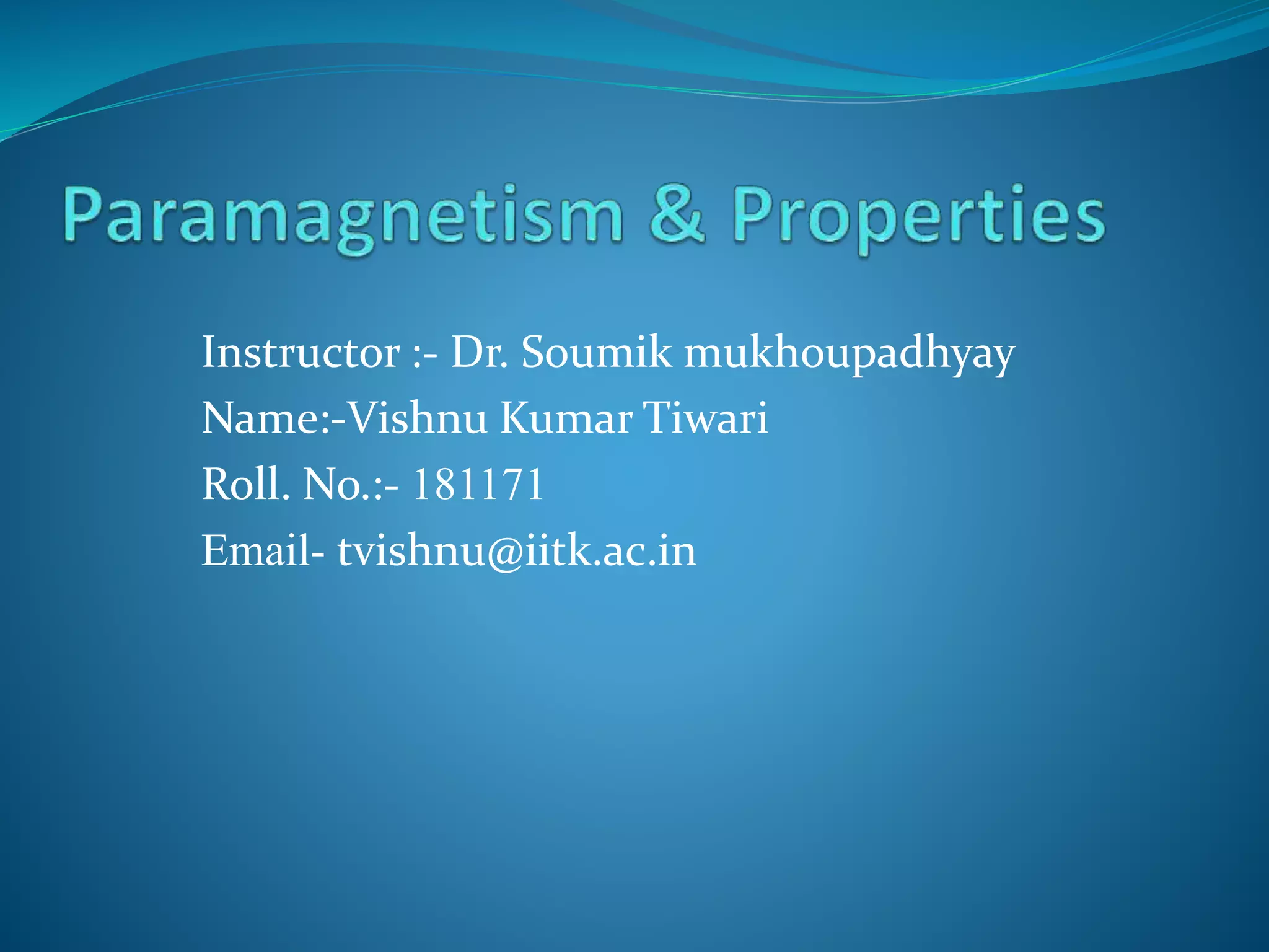 Instructor :- Dr. Soumik mukhoupadhyay
Name:-Vishnu Kumar Tiwari
Roll. No.:- 181171
Email- tvishnu@iitk.ac.in
 