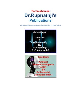Paramahamsa
Dr.Rupnathji's
Publications
Paramahamsa Dr.Rupnathji ( Dr.Rupak Nath )'s Publications
 