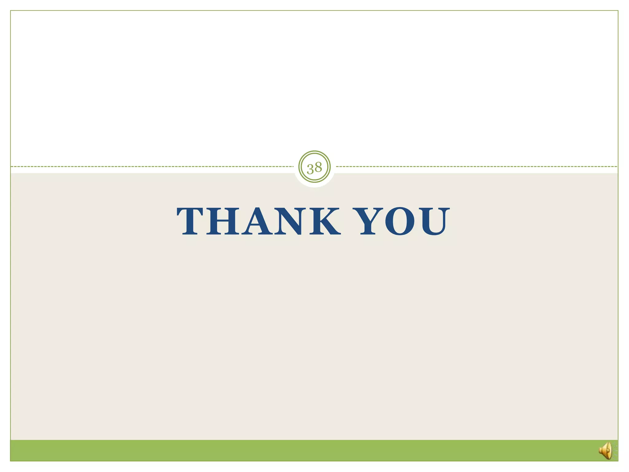 THANK YOU
38
 