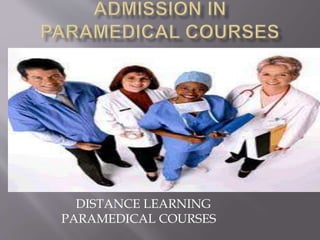 DISTANCE LEARNING
PARAMEDICAL COURSES
 