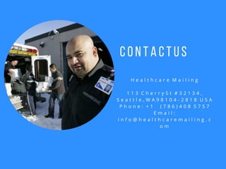 CONTACTUS
H e a l t h c a r e  M a i l i n g
1 1 3  C h e r r y S t  # 3 2 1 3 4 ,
S e a t t l e , W A 9 8 1 0 4 - 2 8 1 8  U S A
P h o n e :  + 1     ( 7 8 6 ) 4 0 8  5 7 5 7
E m a i l :
i n f o @ h e a l t h c a r e m a i l i n g . c
o m
 
