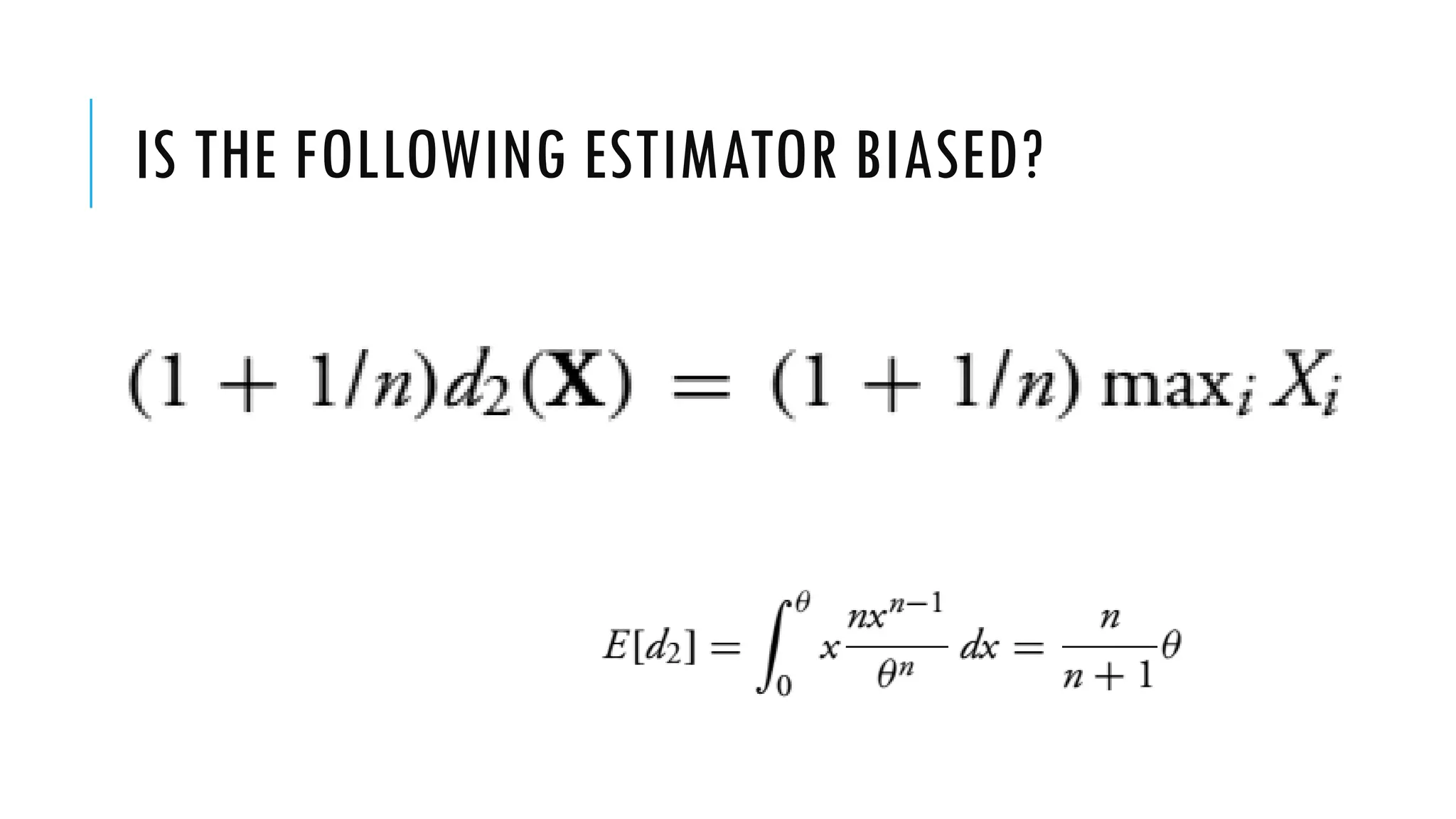 IS THE FOLLOWING ESTIMATOR BIASED?
 