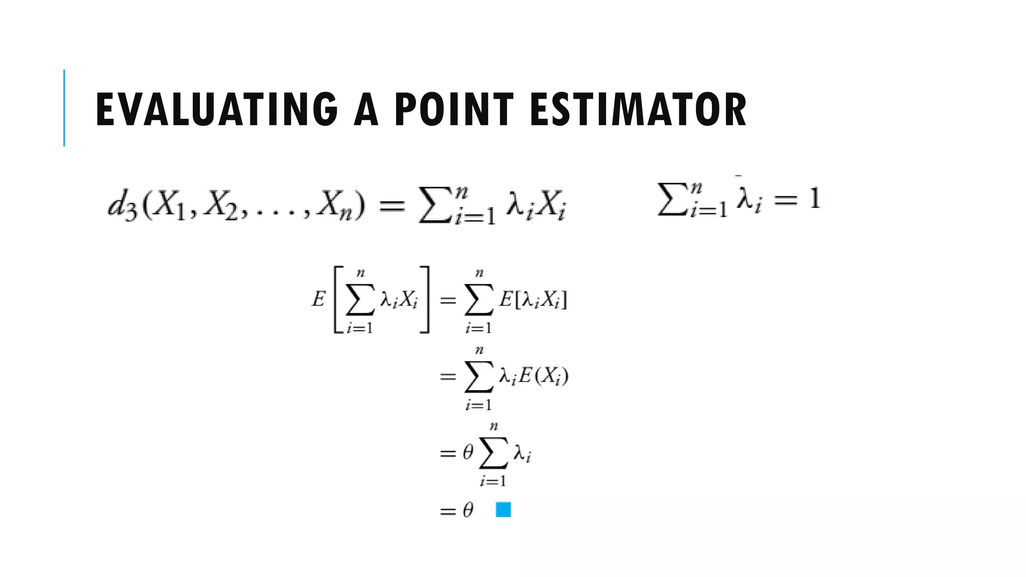 EVALUATING A POINT ESTIMATOR
 