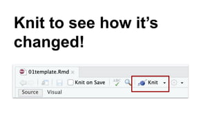 Knit to see how it’s
changed!
 
