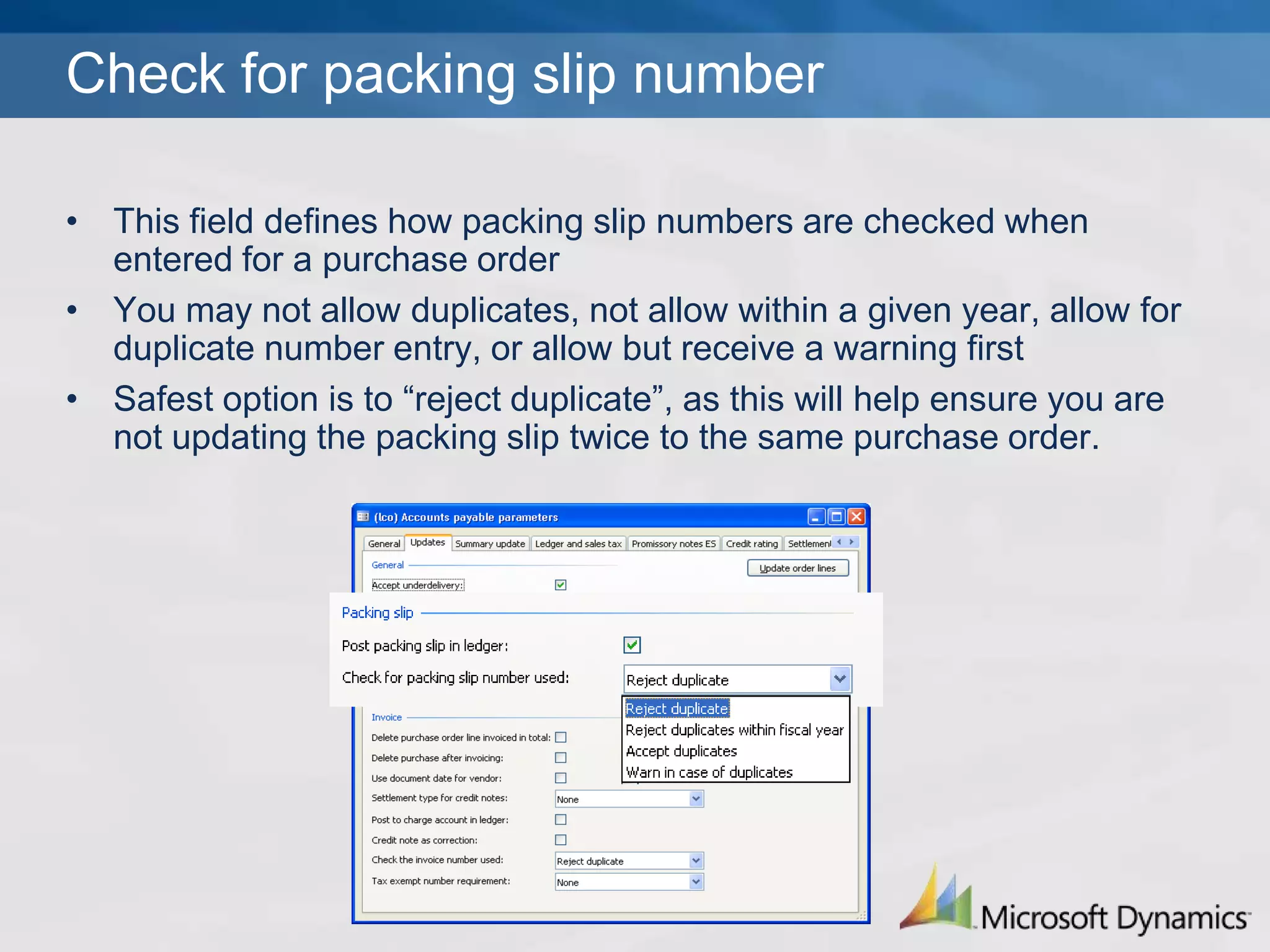 Delete purchase order lineThis checkbox determines whether a completed PO line should be moved to History or remain visible within the open POSome companies prefer to have completed PO lines moved to history, so as to only see those lines that have not been completedOther companies prefer the entire order to remain intact until it is fully completed and then move it to history