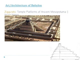 Art/Architecture of Babylon
Ziggurats: Temple Platforms of Ancient Mesopotamia |
Meridian Magazine
 